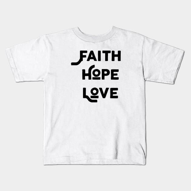 Faith Hope Love Kids T-Shirt by Jitesh Kundra